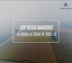 Crop Residue Management: A CII Initiative on Cleaner Air, Better Life